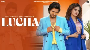 Lucha-Lyrics-Saaaj-Tomar