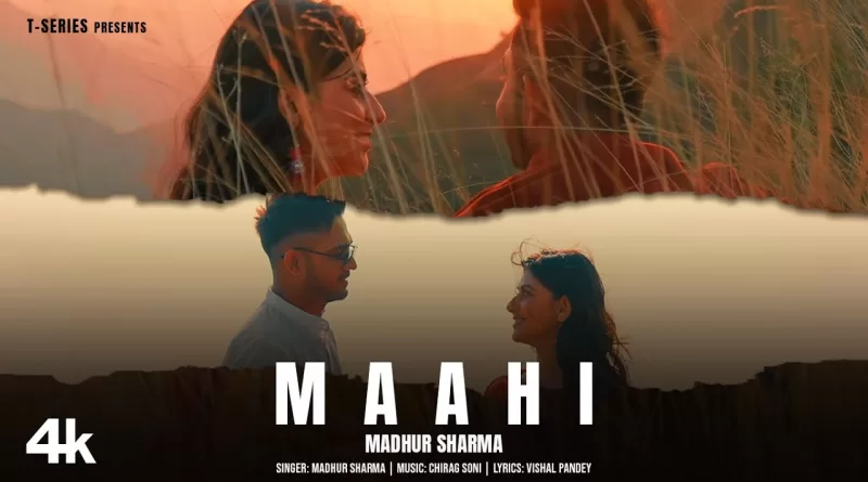 Maahi-Lyrics-Madhur-Sharma