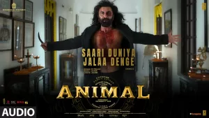 Saari-Duniya-Jalaa-Denge-Lyrics-B-Praak-(From-'Animal')