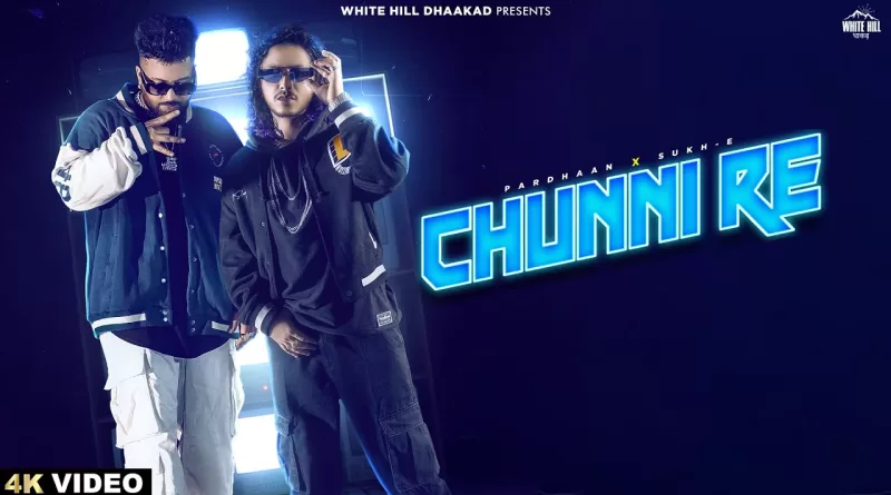 Chunni-Re-Lyrics-Sukh-E-and-Pardhaan