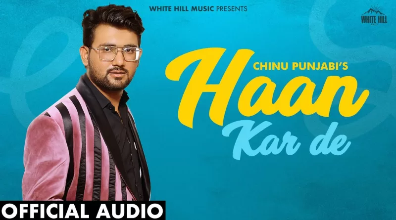 Haan-Karde-Lyrics-Chinu-Punjabi
