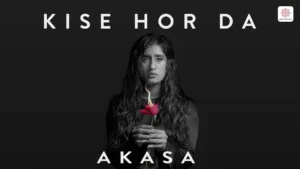 Kise-Hor-Da-Lyrics-Akasa