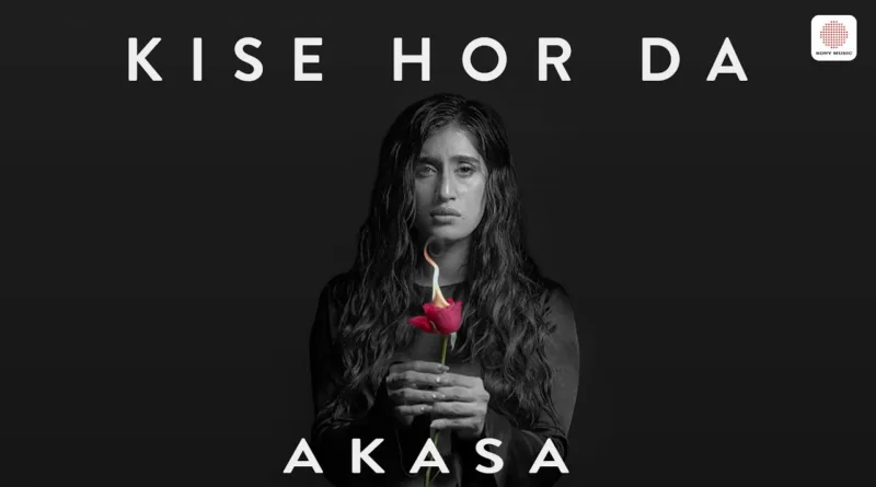 Kise-Hor-Da-Lyrics-Akasa