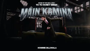 Main-Kamina-Lyrics-Hommie-Dilliwala-and-Yo-Yo-Honey-Singh