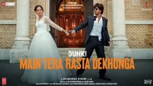 Main-Tera-Rasta-Dekhunga-Lyrics-Shadab-Faridi,-Altamash-Faridi-(From-'Dunki')