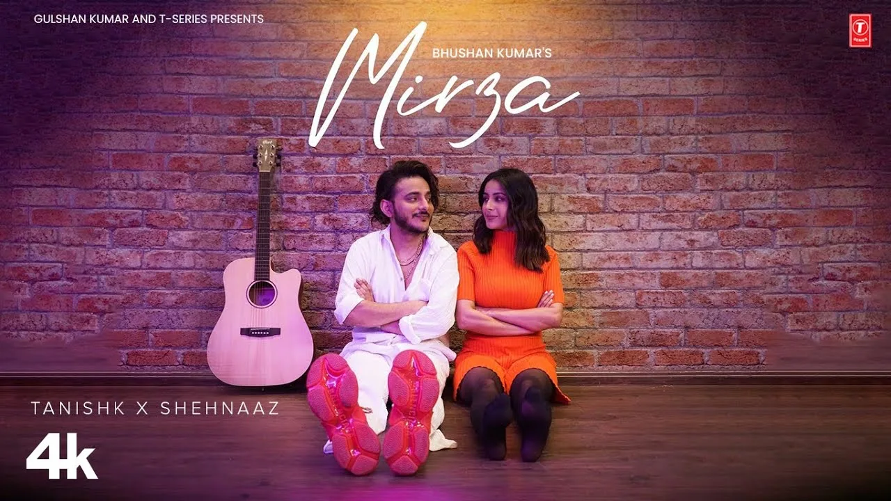 Mirza-Lyrics-Tanishk-Bagchi-and-Shehnaaz-Gill