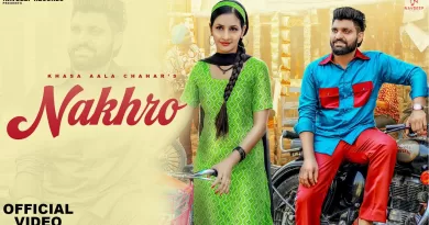 Nakhro-Lyrics-Khasa-Aala-Chahar