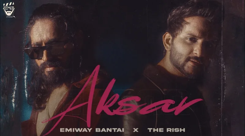 Aksar-Lyrics-Emiway-Bantai-and-The-Rish