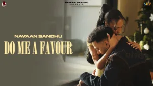 Do-Me-A-Favour-Lyrics-Navaan-Sandhu