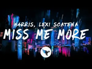 Miss-Me-More-Lyrics-H4RRIS-&-Lexi-Scatena