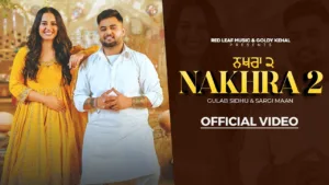 Nakhra-2-Lyrics-Gulab-Sidhu-and-Sargi-Maan