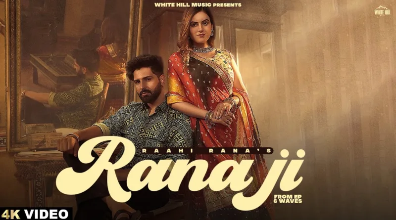Rana-Ji-Lyrics-Raahi-Rana