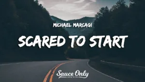 Scared-To-Start-Lyrics