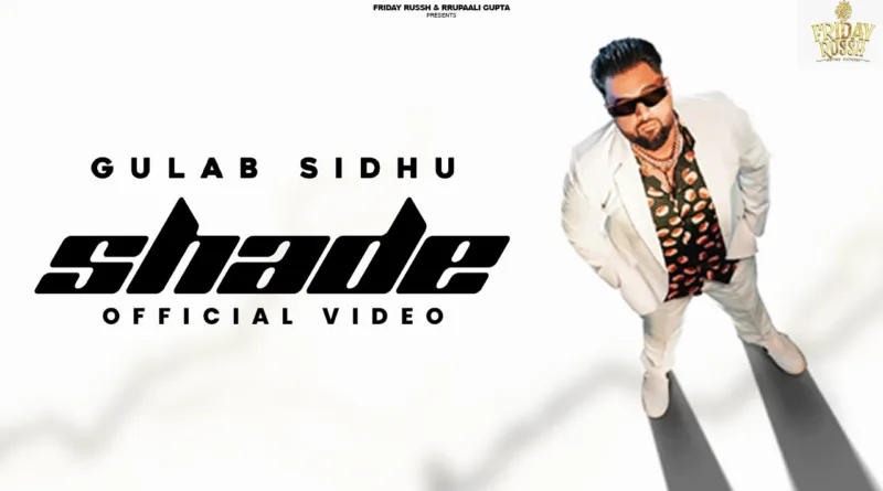 Shade-Lyrics-Gulab-Sidhu