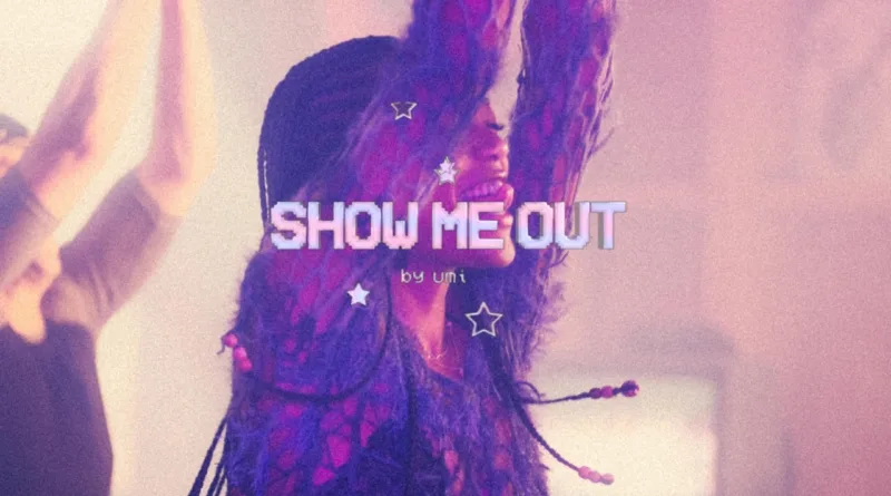 Show-Me-Out-Lyrics-Umi