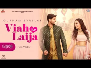 Viah-Ke-Laija-Lyrics-Gurnam-Bhullar-(From-'Khidari')