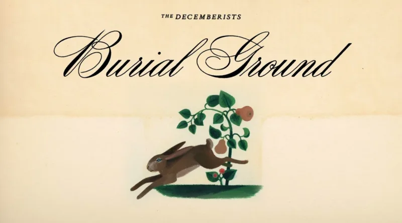 Burial-Ground-Lyrics-The-Decemberists