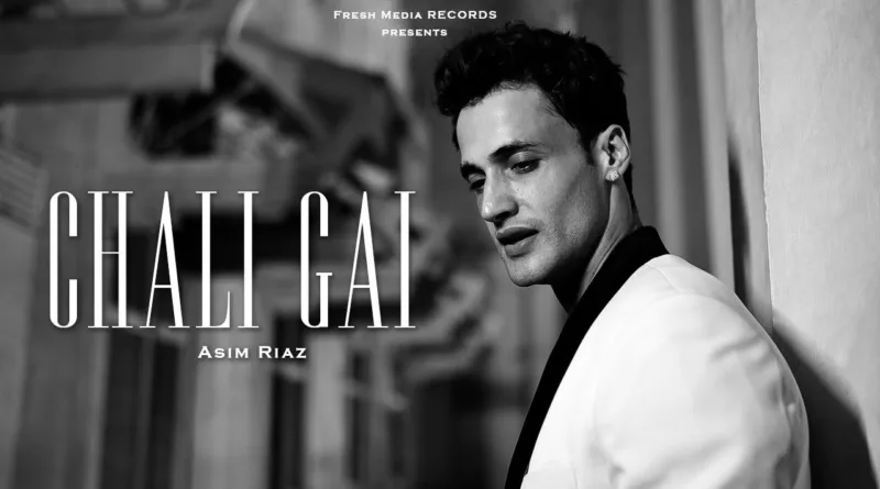 Chali-Gai-Lyrics-Asim-Riaz