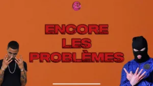 ENCORE-LES-PROBLÈMES-Lyrics