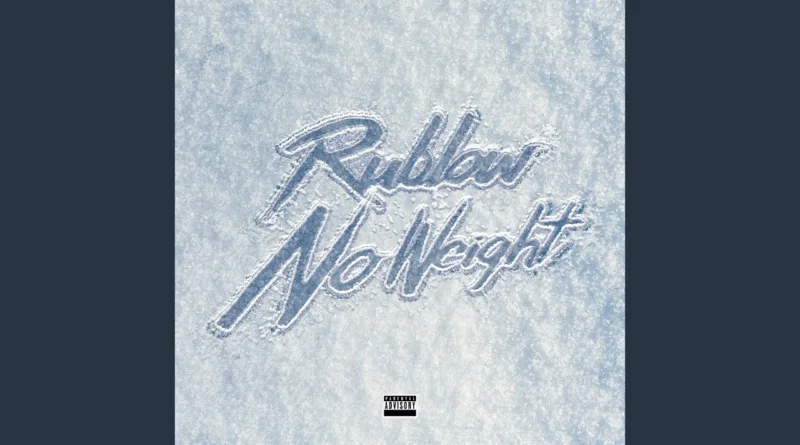 No-Weight-Lyrics-Rublow