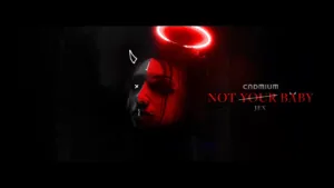 Not-Your-Baby-Lyrics-Cadmium