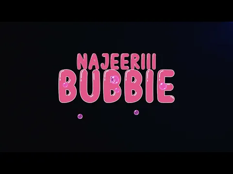 BUBBIE-Lyrics-Najeeriii