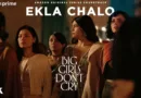 Ekla-Chalo-Lyrics-Big-Girls-Don’t-Cry