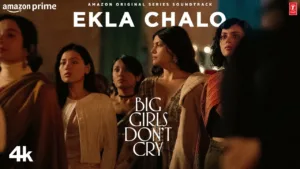 Ekla-Chalo-Lyrics-Big-Girls-Don’t-Cry