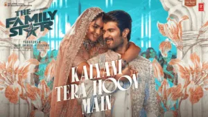 Kalyani-Tera-Hoon-Main-Lyrics-The-Family-Star