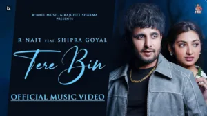 Tere-Bin-Lyrics-R-Nait-and-Shipra-Goyal