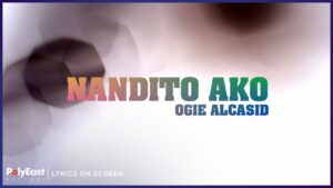 Read more about the article Nandito Ako Lyrics  –  Ogie Alcasid