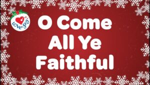 Read more about the article O Come, All Ye Faithful Lyrics  –  Christmas Songs